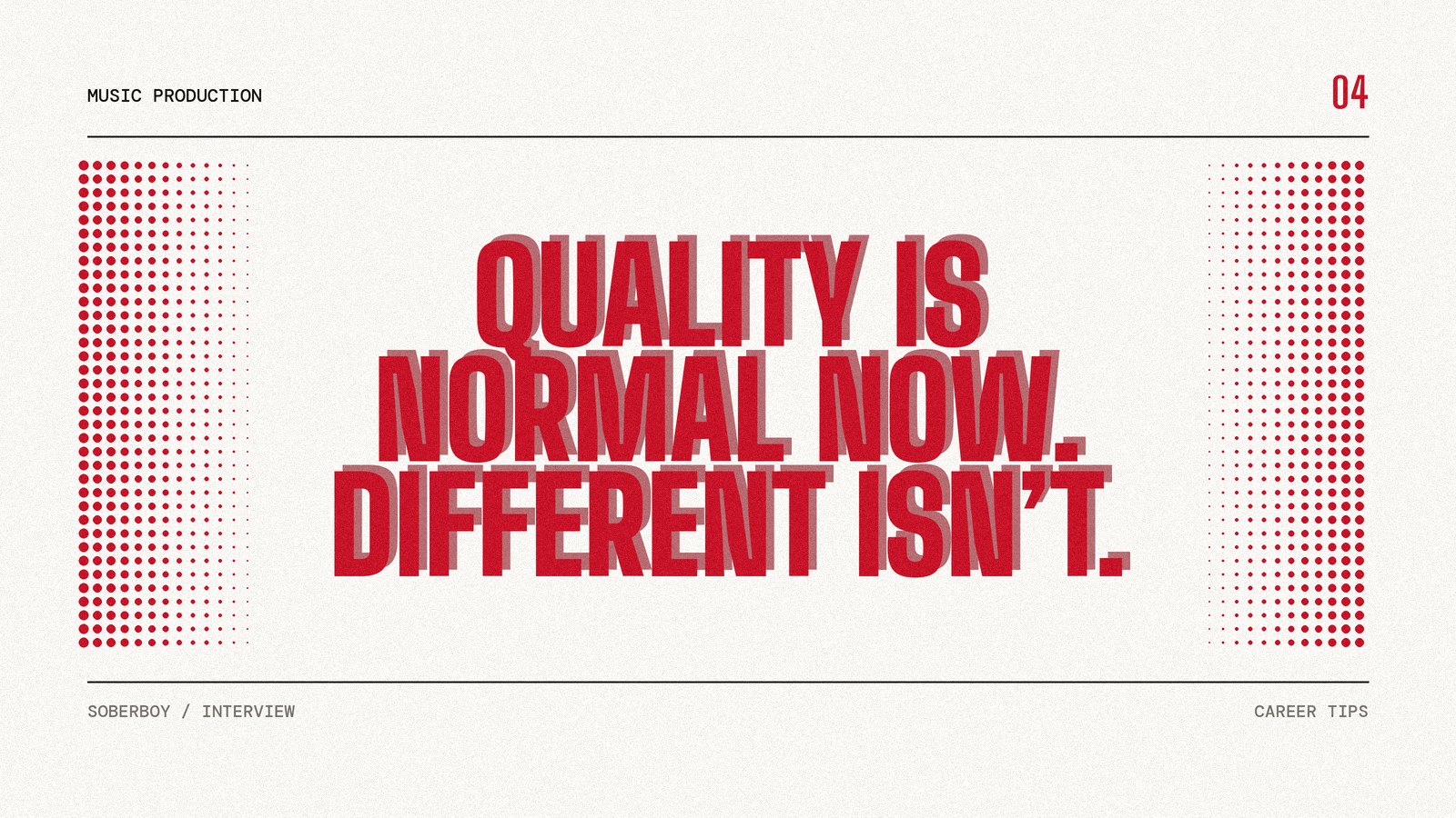 Screen-print poster reading "Quality is normal now. Different isn't." in heavy red condensed type on paper.