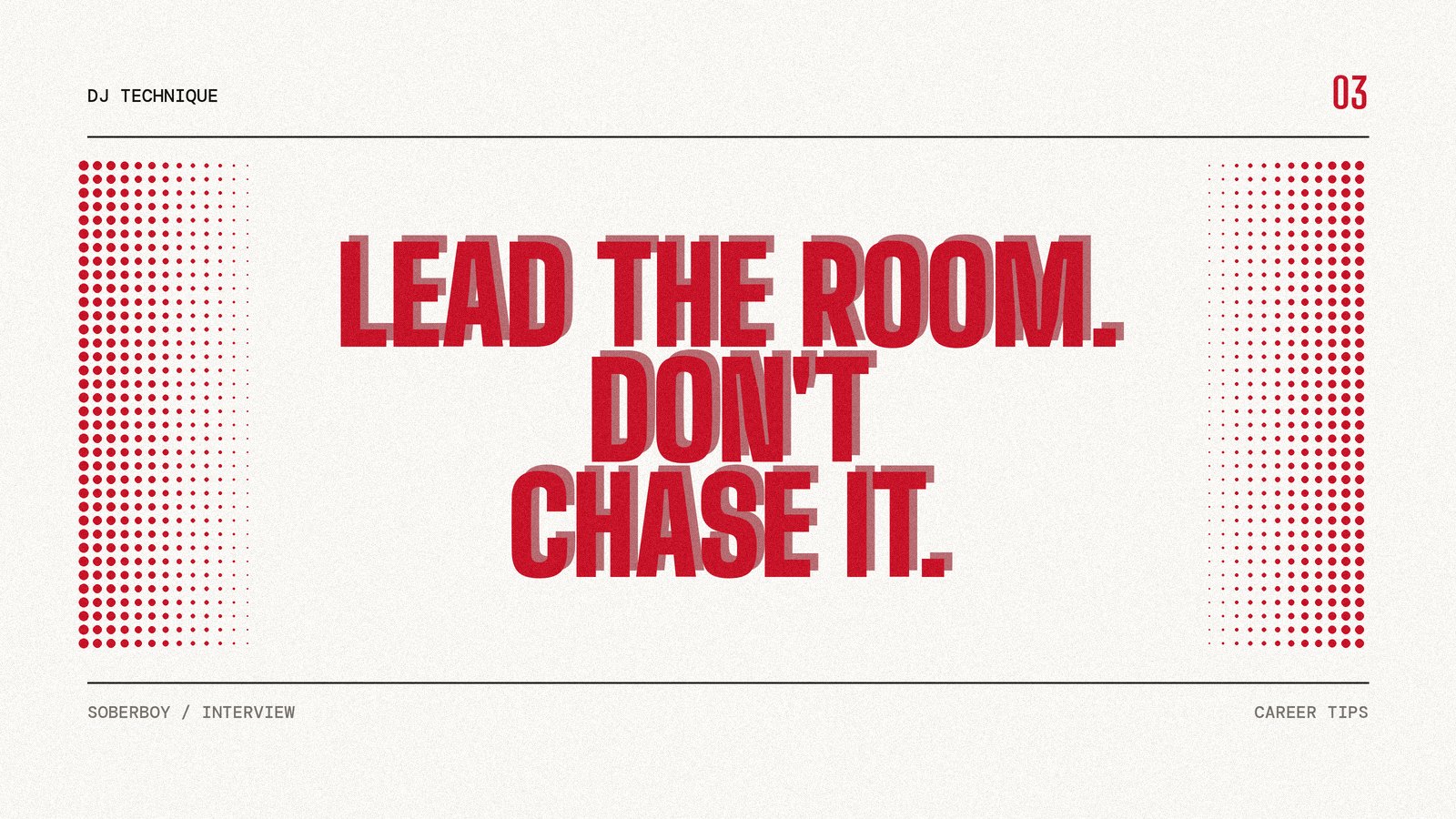 Screen-print poster reading "Lead the room. Don't chase it." in heavy red condensed type on paper.