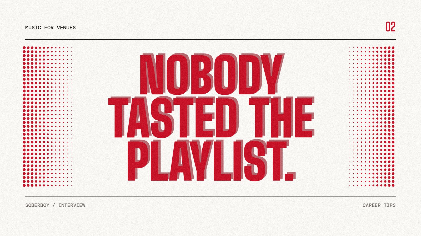 Screen-print poster reading "Nobody tasted the playlist." in heavy red condensed type on paper.